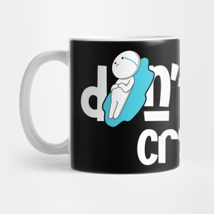 Don't Cry Mug